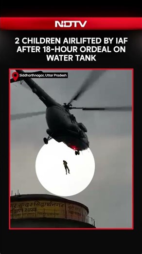 IAF Chopper Rescues 2 Children Stranded Overnight Atop Water Tank In Uttar Pradesh