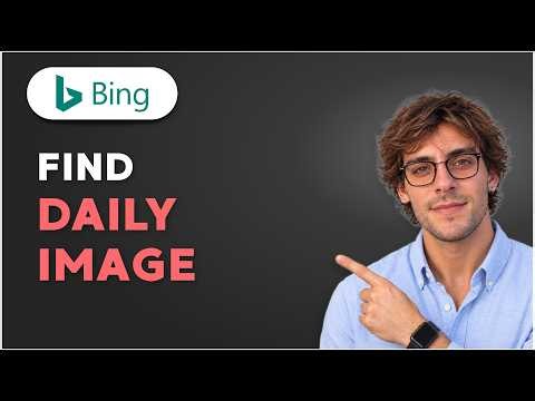 How to Find Bing Daily Image [2026 Full Guide]