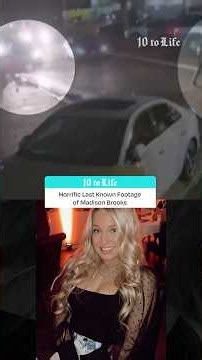 Horrific Last Known Footage Of Madison Brooks