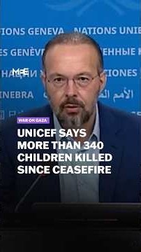Unicef says more than 340 children killed in Gaza since ceasefire