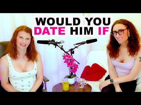 Would Your Date Him if...? | Love Shot Podcast Episode 45