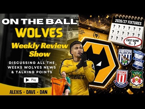 THIS WEEK AT WOLVES 🚨 Alexis ,Dan & Dave discuss all this weeks Wolves News "ON THE BALL" EP 645