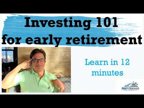Investing 101 for early retirement.