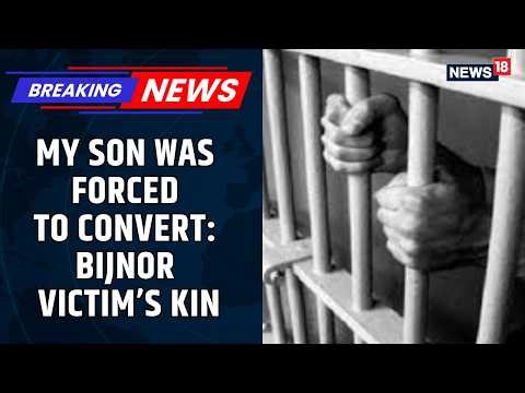 Bijnor Case: Father Makes Explosive Claims | Says Son Was Forced to Convert | Exclusive | News18