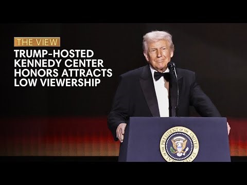 Trump-Hosted Kennedy Center Honors Attracts Low Viewership | The View