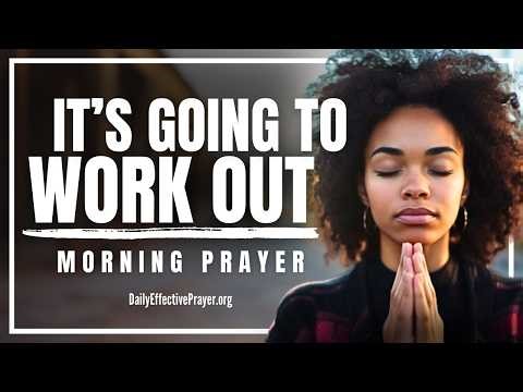 It Will All Come Together When You Trust God | Blessed Morning Prayer To Start Your Day With God