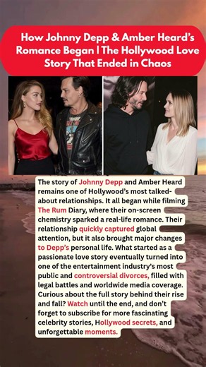 How Johnny Depp & Amber Heard’s Romance Began | The Hollywood Love Story That Ended in Chaos