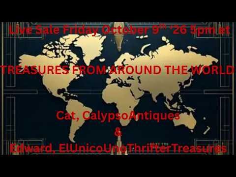 Treasures Around The World Sale Fri 10/9/26 5pm w/ CalypsoAntiques & ElUnicoUnoThrifterTreasures
