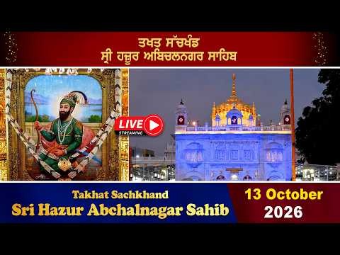 HD Live 13/10/2026 Evening Gurbani From Takhat Sachkhand Sri Hazur AbchalNagar Sahib Nanded.