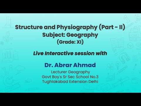 NCERT Structure and Physiography (Part - II) Subject: Geography (Grade: XI) Live