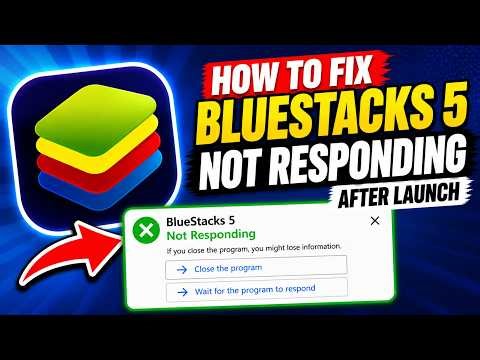 How to Fix Bluestacks 5 Not Responding After Launch (2026)