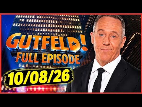 Gutfeld! 10/08/26 Greg Gutfeld FULL END SHOW | ᗷᖇEᗩKIᑎG ᑎEᗯS Tᖇᑌᗰᑭ October 8, 2026
