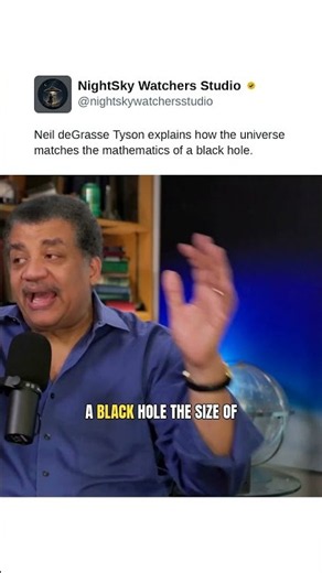 Neil deGrasse Tyson explains how the universe matches the mathematics of a black hole.