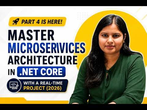 🚀 Part 4 is Here! Master Microservices Architecture in .NET Core with a Real-Time Project (2026)
