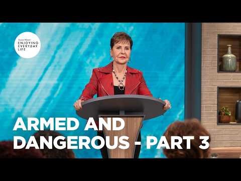 Armed and Dangerous - Pt 3 | Enjoying Everyday Life | Joyce Meyer