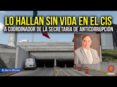 Puebla Anti-Corruption Secretariat legal coordinator found dead inside CIS