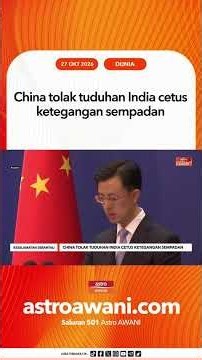 China tolak tuduhan India cetus ketegangan sempadan