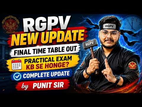 RGPV New Update 🚨 Final Time Table Released | Practical Exam Date Confirm? Punit Sir #rgpvnews