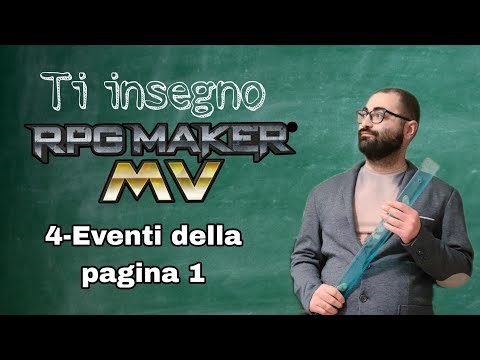 Ti insegno RPG Maker MV #4 - Eventi della pagina 1