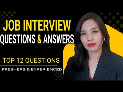 HOW TO ANSWER INTERVIEW QUESTIONS!(Top 12 Job Interview Questions & Answers!)