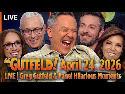 “Gutfeld! April 24, 2026 Full Episode | Greg Gutfeld on Trump & Breaking News”