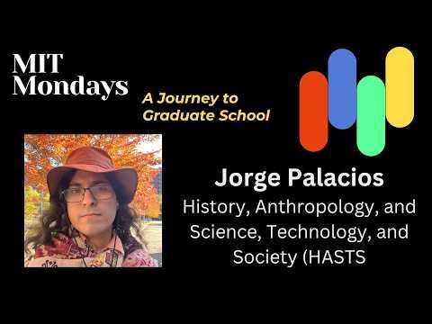 MIT Mondays: Jorge Palacios, History, Anthropology, and Science, Technology, and Society