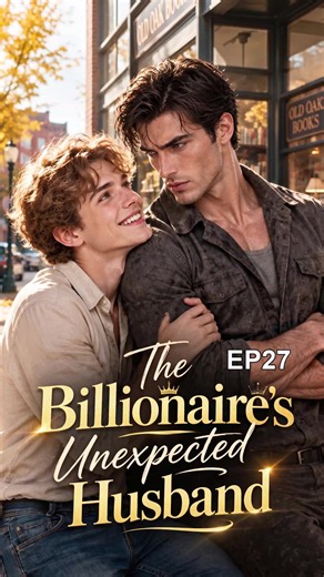 The Billionaire’s Unexpected Husband: Noah, Victor & Ethan Drama