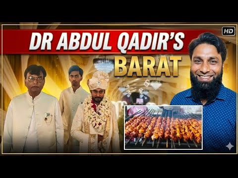 Dr. Abdul Qadir Ki Barat Ceremony | Muslim Wedding Highlights