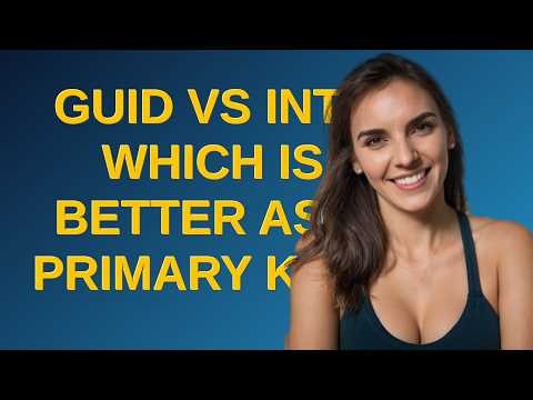 Dba: Guid vs INT - Which is better as a primary key?