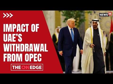UAE Quits OPEC: Oil Prices Impact | Trump Calls It Win, Global Market Shock | US Iran War News- N18G