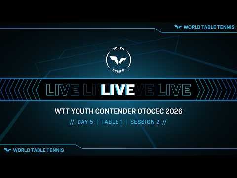 LIVE! | T1 | Day 5 | WTT Youth Contender Otocec 2026 | Session 2