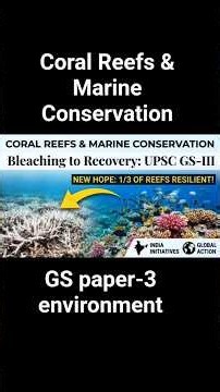 Coral Reefs & Marine Conservation | #UPSC #CurrentAffairs #GS-III #Environment #upscmastermind