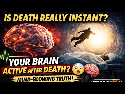 ⚡ Is Death Really Instant? 😳 Your Brain May Still Be Active After Death! 🧠 SKM Fact Stories