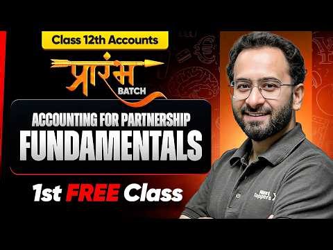 Prarambh Batch 12th Accounts- 1st FREE Class | Accounting for Partnership: Fundamentals - Lecture 1