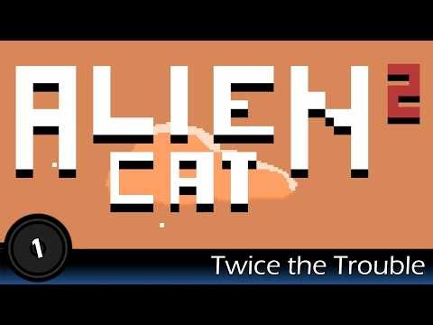 Let's Play "Alien Cat 2" – Part 1: Twice the Trouble