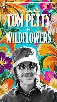 The Most Personal Tom Petty Album | The Story Of Tom Petty & Wildflowers