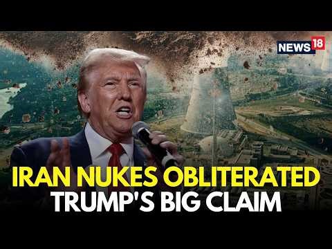 LIVE | US Has Totally Obliterated Iran's Nuclear Sites, Claims Trump | US Iran Ceasefire | N18G