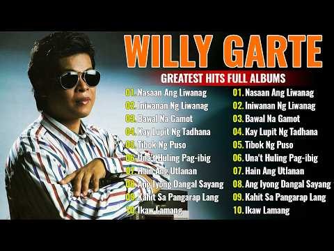 Best Songs of Willy Garte - Best OPM Songs Of All Time - Tagalog Love Songs 80's 90's #258