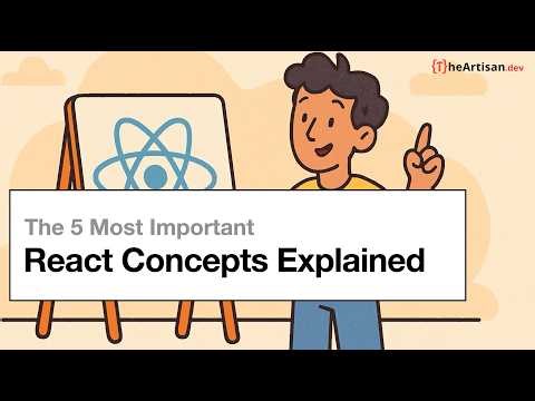 The 5 Most Important React Concepts Explained
