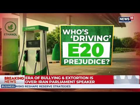 Nitin Gadkari Defends E20 Fuel, Says Ethanol Blending Offers Major Benefits For India | News18