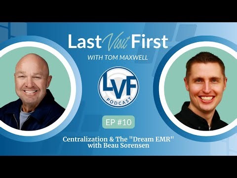 Centralization & The "Dream EMR" with Beau Sorensen