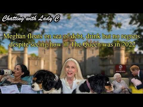 Meghan floats on sea of debt, drink but no regrets despite seeing how ill The Queen was in 2022