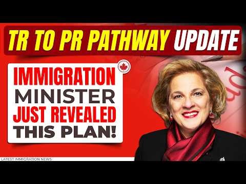 TR to PR Pathway Update: Canada Immigration Minister Reveals New Details | IRCC News Today