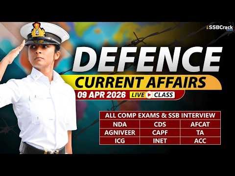 Defence Current Affairs 09 April 2026 | For NDA CDS AFCAT SSB Interview