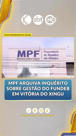 MPF arquiva inquérito sobre gestão do Fundeb em Vitória do Xingu