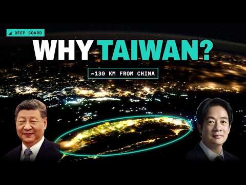 Why China Wants Taiwan, and Why 2027 Matters | Deep Board