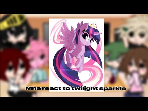 MHA react to Twilight Sparkle as a New student//bkdk//part3/5//shortvideo//