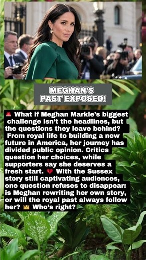 Meghan Markle’s Royal Past Sparks Explosive Debate Over Her Future 👑 #RoyalFamily #MeghanMarkle