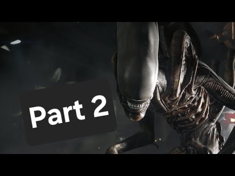 Alien Isolation Walkthrough gameplay Part 2