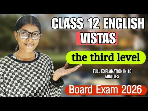 The Third Level Class 12 | Full Chapter Explanation | Vistas Chapter 1 | Board Exam 2026